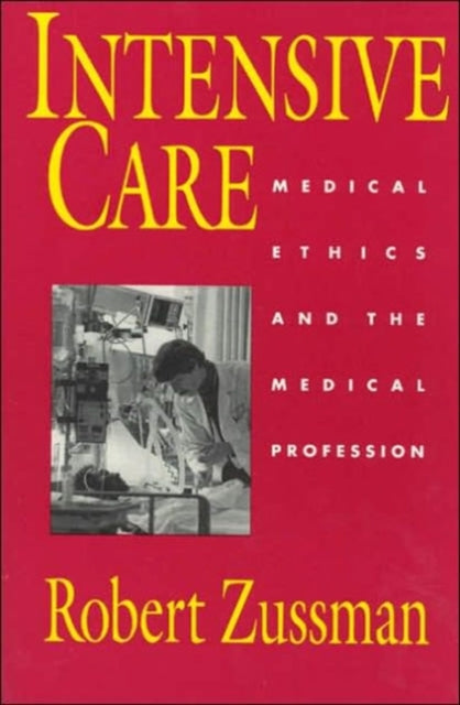 Intensive Care: Medical Ethics and the Medical Profession