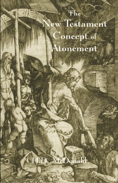 The New Testament Concept of Atonement: The Gospel of the Calvary Event