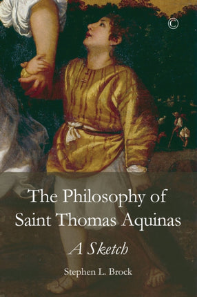 The Philosophy of Saint Thomas Aquinas A Sketch