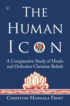 The Human Icon A Comparative Study of Hindu and Orthodox Christian Beliefs