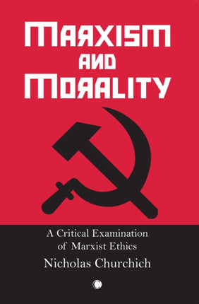 Marxism and Morality A Critical Examination of