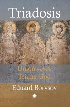 Triadosis Union with the Triune God