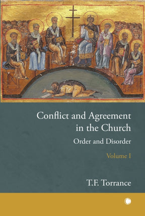 Conflict and Agreement in the Church Volume 1