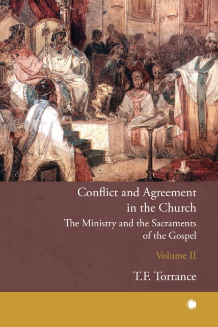 Conflict and Agreement in the Church Volume 2