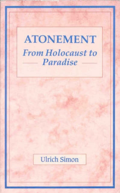 Atonement From Holocaust to Paradise