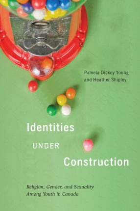 Identities Under Construction: Religion, Gender, and Sexuality among Youth in Canada