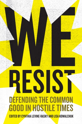 We Resist  Defending the Common Good in Hostile