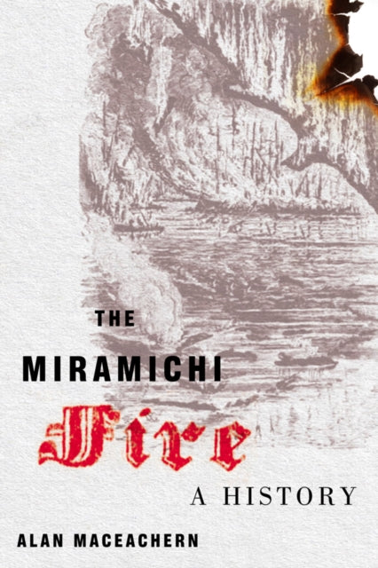 The Miramichi Fire: A History