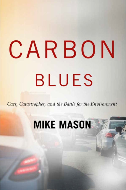 Carbon Blues  Cars Catastrophes and the Battle