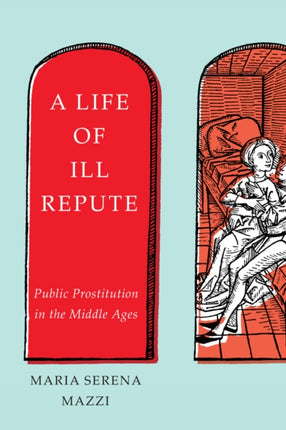 A Life of Ill Repute: Public Prostitution in the Middle Ages