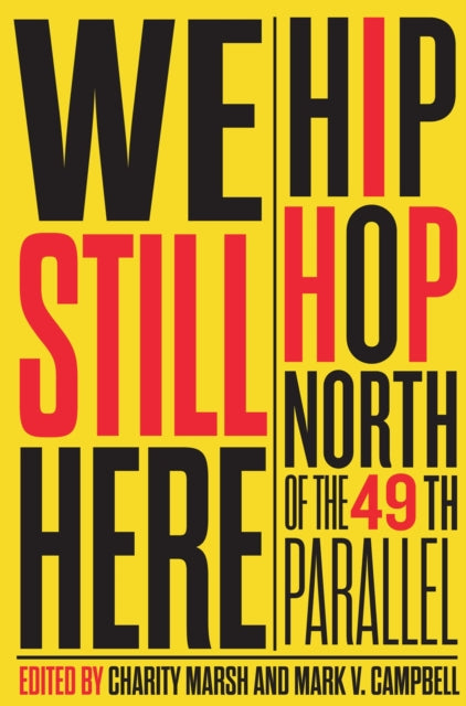 We Still Here: Hip Hop North of the 49th Parallel