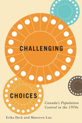 Challenging Choices  Canadas Population Control in the 1970s