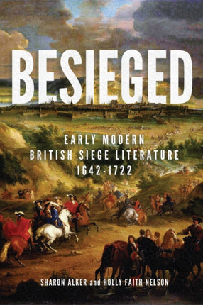 Besieged  Early Modern British Siege Literature
