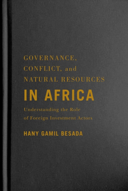 Governance, Conflict, and Natural Resources in Africa: Understanding the Role of Foreign Investment Actors