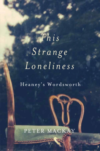 This Strange Loneliness: Heaney's Wordsworth