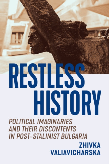 Restless History  Political Imaginaries and Their