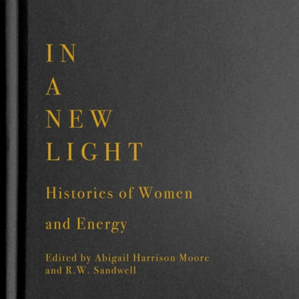 In a New Light: Histories of Women and Energy