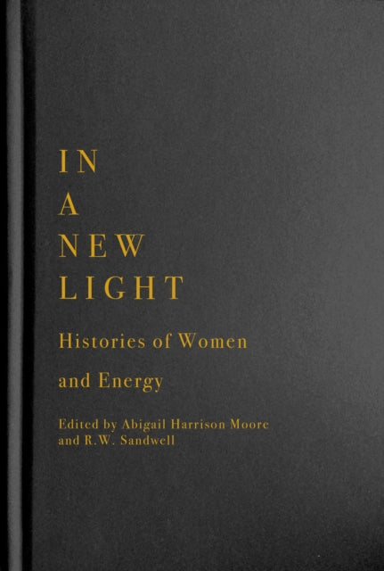 In a New Light: Histories of Women and Energy