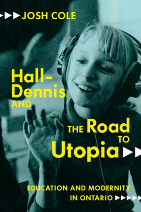 HallDennis and the Road to Utopia  Education and