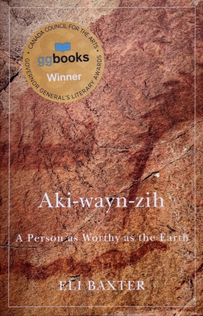 Aki-wayn-zih: A Person as Worthy as the Earth