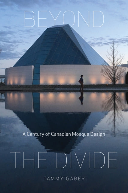 Beyond the Divide: A Century of Canadian Mosque Design