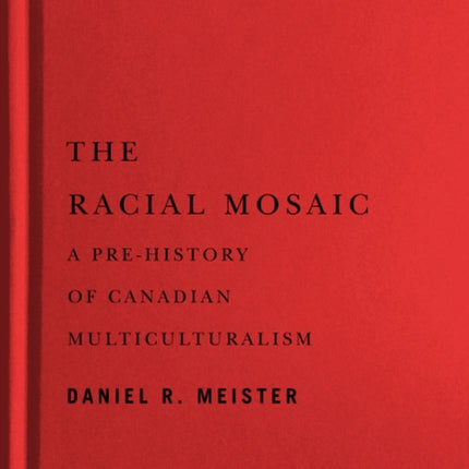 The Racial Mosaic  A Prehistory of Canadian