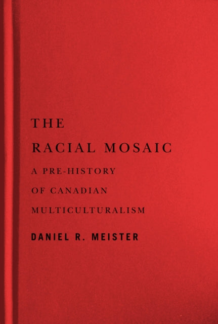 The Racial Mosaic  A Prehistory of Canadian