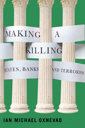 Making a Killing  States Banks and Terrorism