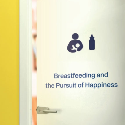 Breastfeeding and the Pursuit of Happiness