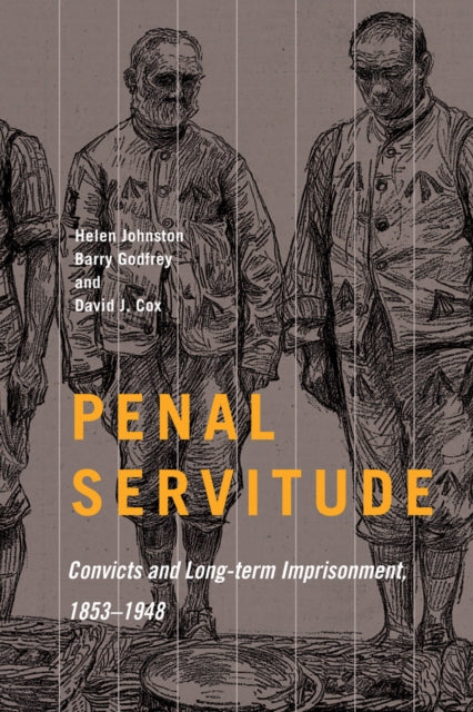 Penal Servitude: Convicts and Long-Term Imprisonment, 1853–1948