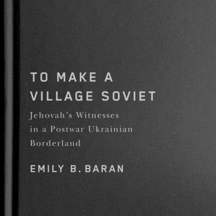 To Make a Village Soviet  Jehovahs Witnesses and