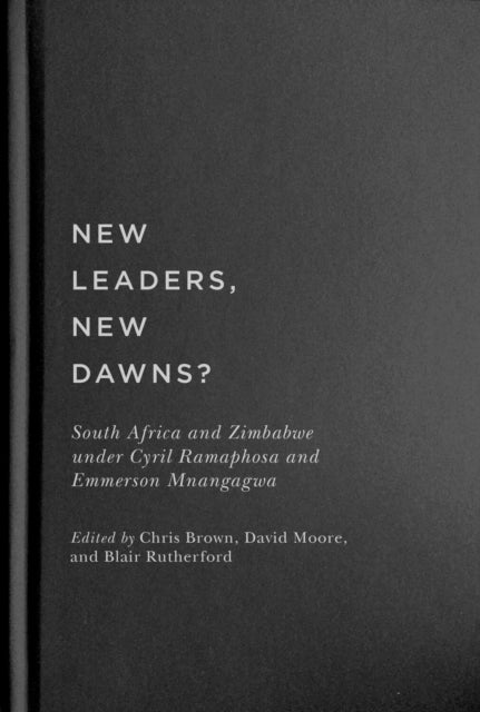 New Leaders, New Dawns?: South Africa and Zimbabwe under Cyril Ramaphosa and Emmerson Mnangagwa