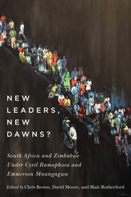 New Leaders New Dawns  South Africa and Zimbabwe