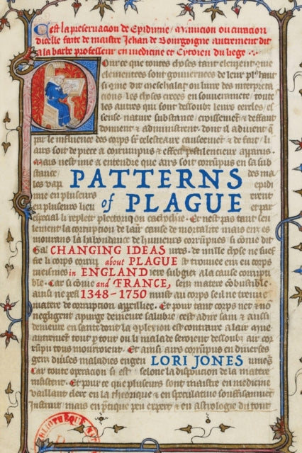 Patterns of Plague: Changing Ideas about Plague in England and France, 1348–1750