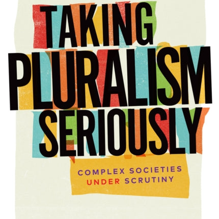 Taking Pluralism Seriously  Complex Societies