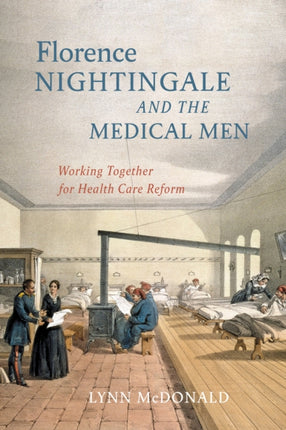 Florence Nightingale and the Medical Men  Working