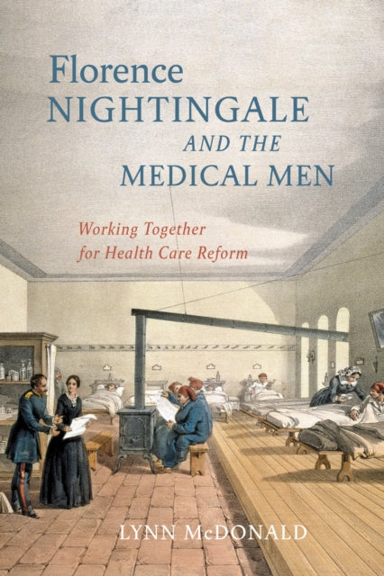 Florence Nightingale and the Medical Men  Working