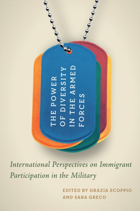 The Power of Diversity in the Armed Forces: International Perspectives on Immigrant Participation in the Military