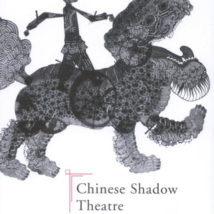 Chinese Shadow Theatre: History, Popular Religion, and Women Warriors