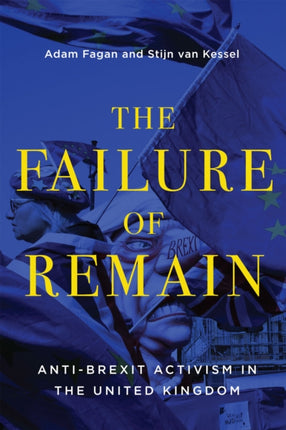 The Failure of Remain: Anti-Brexit Activism in the United Kingdom