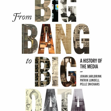 From Big Bang to Big Data: A History of the Media