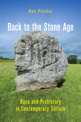 Back to the Stone Age  Race and Prehistory in