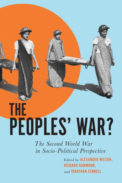 The Peoples’ War?: The Second World War in Sociopolitical Perspective