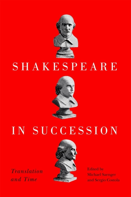 Shakespeare in Succession: Translation and Time