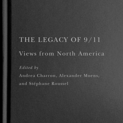 The Legacy of 9/11: Views from North America