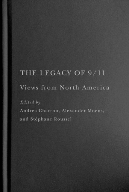 The Legacy of 9/11: Views from North America