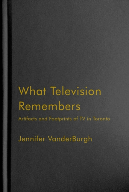 What Television Remembers  Artifacts and