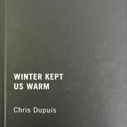 Winter Kept Us Warm