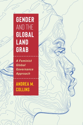 Gender and the Global Land Grab  A Feminist