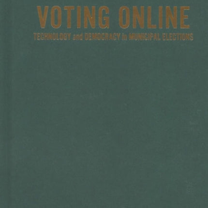 Voting Online  Technology and Democracy in